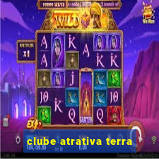 clube atrativa terra